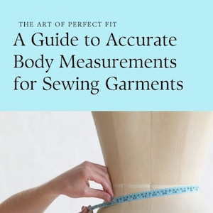 A Guide to Accurate Body Measurements for Garment Sewing | E-Book | Sewing Course | Sewing 101 | Garment Sewing | Digital Download