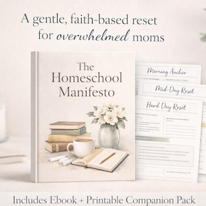 May include: A book titled "The Homeschool Manifesto" with a watercolor illustration of books, a cup of coffee, and flowers. The image includes the text "A gentle, faith-based reset for overwhelmed moms" and "Includes Ebook + Printable Companion Pack".