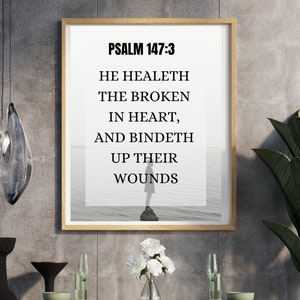 Printable Psalm 147:3 // He healeth the broken in heart // Printable bible verse wall art