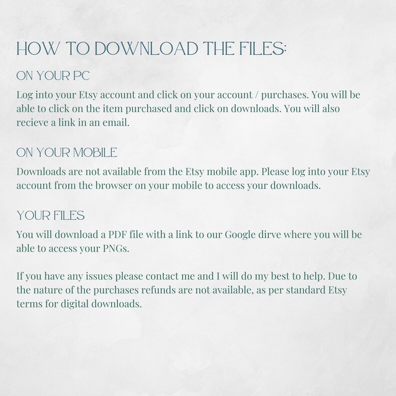 May include: Instructions on how to download digital files purchased from Etsy. The text explains how to download files on a computer and mobile device. It also mentions that refunds are not available for digital downloads.