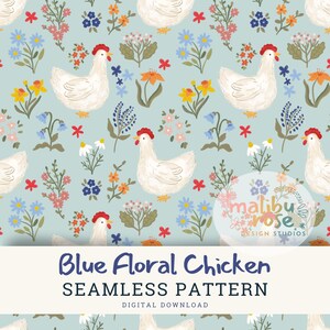 Puede incluir: Patrón sin costuras con gallinas blancas con crestas rojas y patas amarillas, intercaladas con flores y follaje coloridos sobre un fondo azul claro. El diseño incluye el texto "Blue Floral Chicken" y "Seamless Pattern".