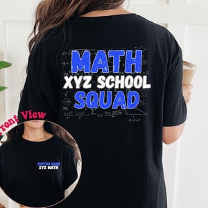 May include: Black t-shirt with the text "MATH XYZ SCHOOL SQUAD" in blue and white. The shirt also features mathematical equations and the text "CUSTOM NAME XYZ MATH" on the front.