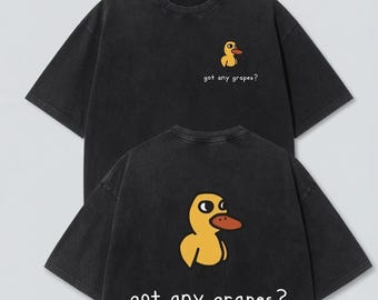 Got Any Grapes Duck T-Shirt Funny Meme Shirt Cute Duck Song Graphic Tee