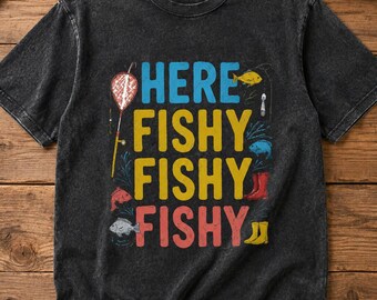 Here Fishy Fishy Fishy Black Washed T-Shirt Funny Fishing Unisex Tee