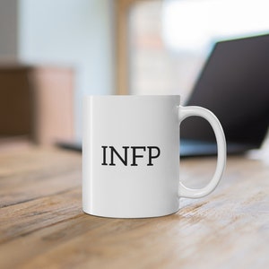 INFP Ceramic Mug 11oz, MBTI INFP gift, personality tests, psychology, myers briggs, mbti mug, gifts for her, gifts for him, birthday mug