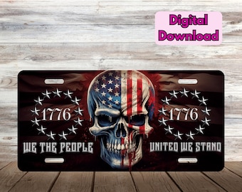 May include: A black and red license plate featuring a skull with an American flag design. The text "We the People" and "United We Stand" are on the left and right sides of the skull, respectively. The year "1776" is displayed in a circle of stars on each side of the skull.