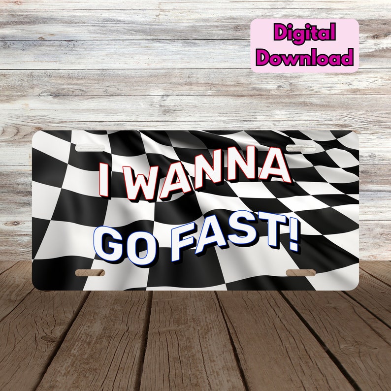 I Wanna Go Fast License Plate PNG Racecar License Plate Etsy