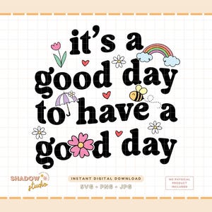 Het is een goede dag om een goede dag te hebben Png Svg | Groovy retro vibes png | Trendy geestelijke gezondheid png | Motiverende png | Sublimatie DTF-ontwerp