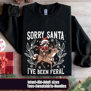 Przepraszam, Mikołaju, byłem dzikim maluchem/dzieckiem/dorosłym bluzą, bluzą z kapturem Feral Raccoon z sezonu świątecznego, pasujące koszulki rodzinne na Boże Narodzenie