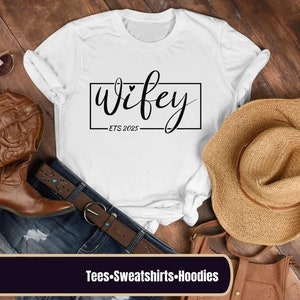 Personalize Wifey 2025 tshirt, Engagement sweatshirt, Bridal Shower Gift, Gift for Bride, Personalized Bridal Gift xmas Gift For future wife