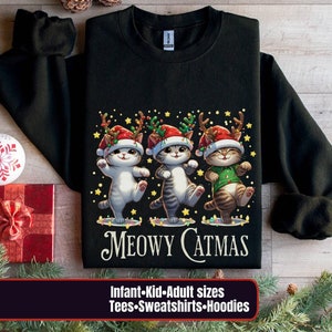 Meowy Catmas Christmas Toddler, Kid, Adult Sweatshirt,Happy Cat Year Shirt, Christmas gift for cat lady, Cats matching family tops