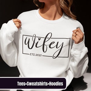 Personalize Wifey 2025 Sweatshirt, Engagement hoodie, Bridal Shower Gift, Gift for Bride, Personalized Bridal Gift xmas Gift For future wife