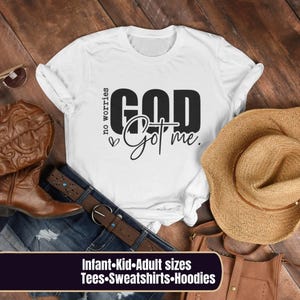 Geen zorgen, God heeft me t-shirt peuter/kind/volwassene, religieuze hoodie, christelijke kleding, sweater kerk Jezus, bijpassende tshirts voor het hele gezin