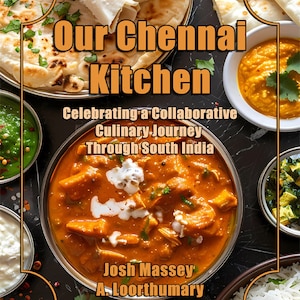 Our Chennai Kitchen: A South Indian Cookbook