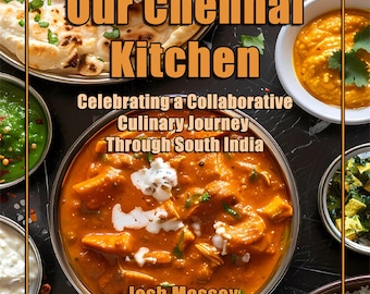 Our Chennai Kitchen: A South Indian Cookbook