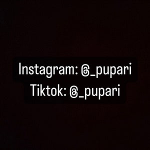 May include: White text on a black background with the words "Instagram: @pupari" and "Tiktok: @pupari".