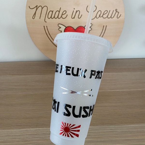 Gobelet "Je peux pas j'ai Sushi"