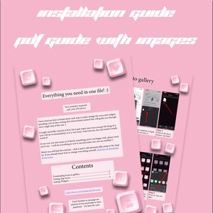 May include: A pink and white guide with the title "Installation Guide pdf Guide with Images" and the text "Everything you need in one file!"  The guide includes a table of contents with the headings "Downloading icons to gallery", "Setting App icons", and "Setting Widgets".