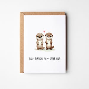 Happy Birthday to My Otter Half – Individuelle Otter-Karte I Personalisierbar mit Wunschtext I Perfekt für Geburtstage & Liebesbotschaften