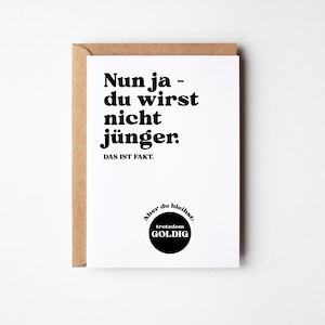 Lustige Geburtstagskarte „Du wirst nicht jünger“ | Witzige Karte für Freunde, Familie & Kollegen | Perfektes Geschenk zum Geburtstag I
