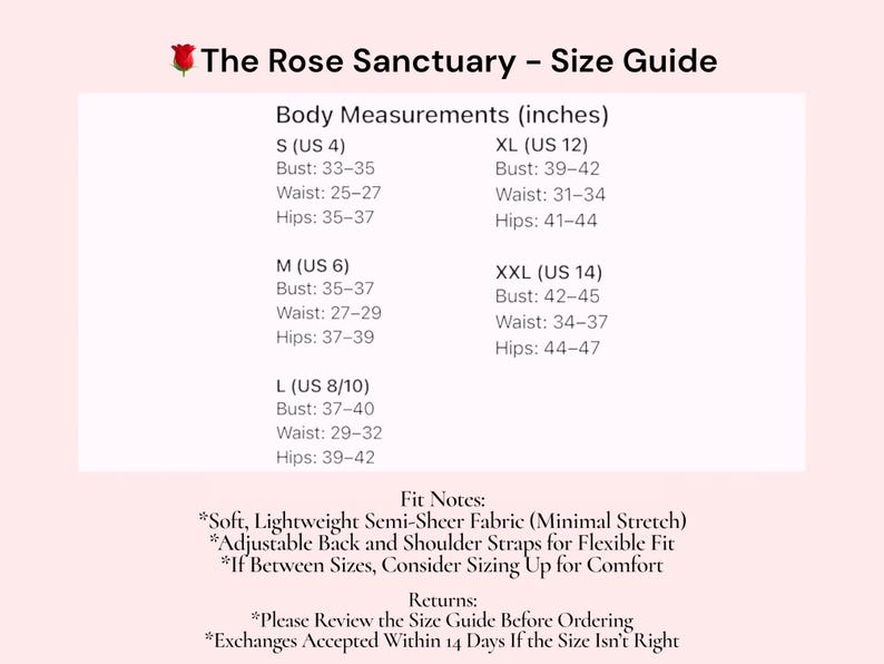 Pu&ograve; includere: Guida alle taglie di "The Rose Sanctuary" con misure del corpo in pollici per le taglie S (US 4) a XXL (US 14). Include misure di busto, vita e fianchi. Note sulla vestibilit&agrave;: tessuto morbido e leggero, spalline regolabili.