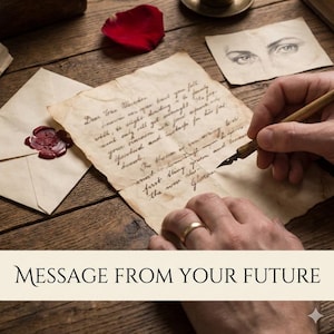 May include: A vintage-style scene with aged paper, a red wax-sealed envelope, and a handwritten letter. A person is writing with a quill pen. The text "MESSAGE FROM YOUR FUTURE" is at the bottom.