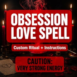 Może przedstawiać: Czerwony znak z białym napisem „OBSESSION LOVE SPELL” i „Custom Ritual + Instructions”. Mniejszy znak ostrzega „CAUTION: VERY STRONG ENERGY”. Widoczne są również zapalone świece i rysunek serca.