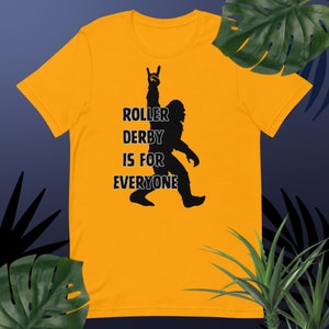Roller Derby Is For Everyone Shirt Roller Derby shirt Bigfoot Shirt Unisex t-shirt
