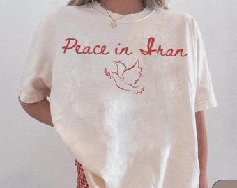 Peace In Iran Comfort Colors Shirt, Free Iran tshirt, free Iran Shirt, Freedom Political Shirt