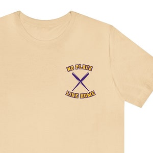 LSU Baseball or Softball &quot;No Place like home&quot; shirt featuring purple and gold writing and two baseball bats Great for Cheering on the Tigers