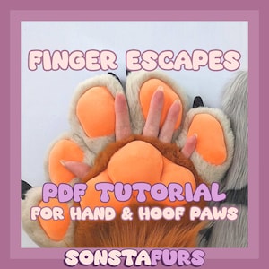 May include: A PDF tutorial for making finger escape hand and hoof paws. The image shows a pair of orange and brown furry paws with a hand inside. The text "Finger Escapes" and "PDF Tutorial for Hand & Hoof Paws" is visible on the image. The text "Sonstafurs" is at the bottom of the image.