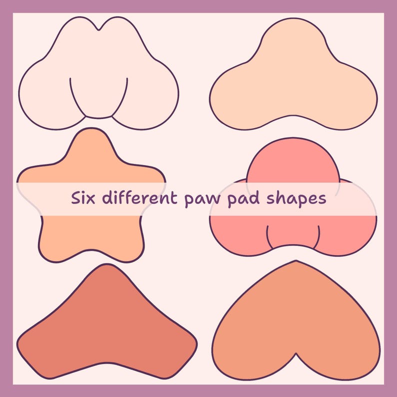May include: An illustration of six different paw pad shapes in shades of peach, coral, and light pink, outlined in black. The text "Six different paw pad shapes" is displayed across the center of the image.