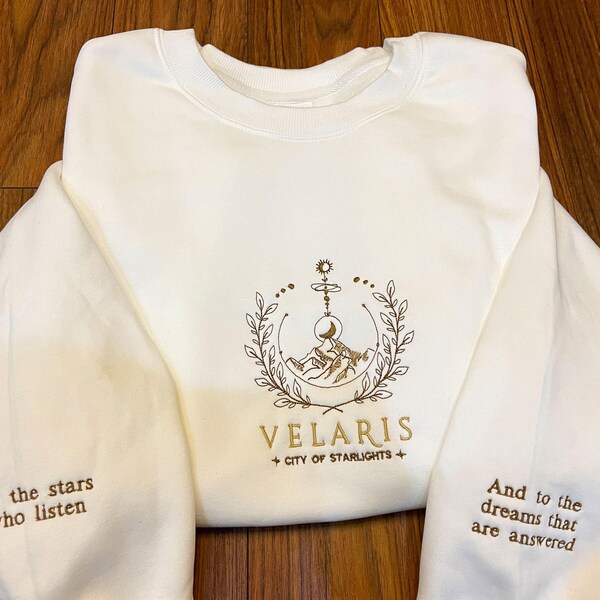 Velaris Embroidered Sweatshirt, to the stars who listen and the dreams that are answered, Acotar Embroidered, acotar merch ETREN028.2H