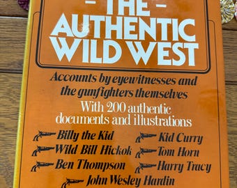 The Euthentic Wild West, Gunfighters,  1976 written by James D. Horan