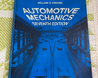 Book, Automotive Mechanics, By William H. Crouse, Seventh Edition,  1975