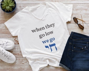 When They Go Low We Go High Top Chai Israel Support Tee IDF Shirt Jewish Tee Women's Israel Support Tee Deep V-Neck Tee