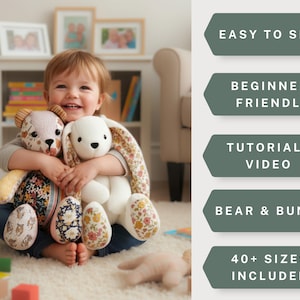 May include: A smiling child hugs a bear and a bunny plush toy. The bear has floral patterned paws and ears, while the bunny is white. Text on the right reads: Easy to Sew, Beginner-Friendly, Tutorial + Video, Bear & Bunny, 40+ Sizes Included.