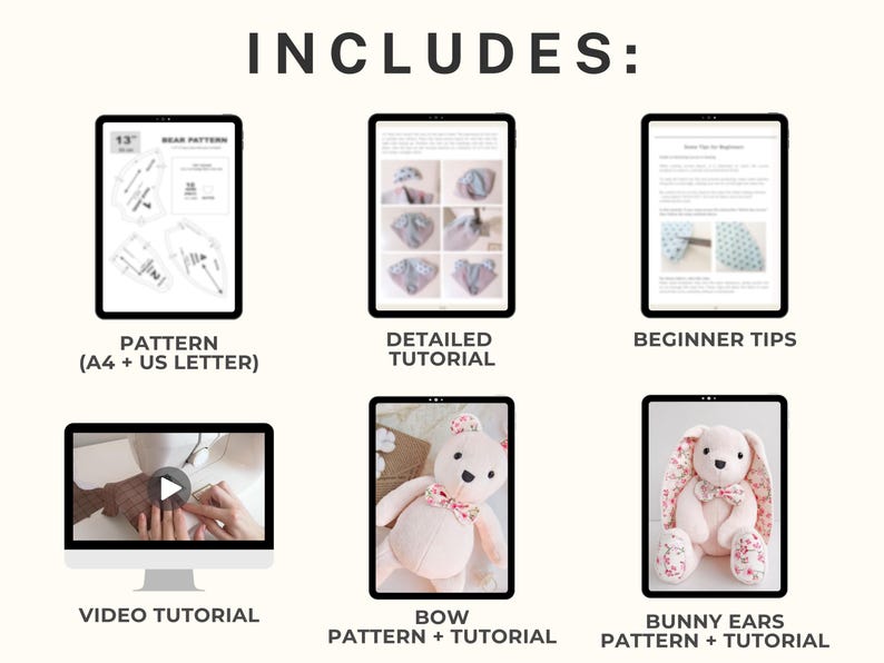May include: A digital sewing pattern set titled INCLUDES featuring six panels: a 13-inch bear pattern, a detailed tutorial, beginner tips, a video tutorial, a bow pattern with tutorial, and a bunny ears pattern with tutorial for plush toys.