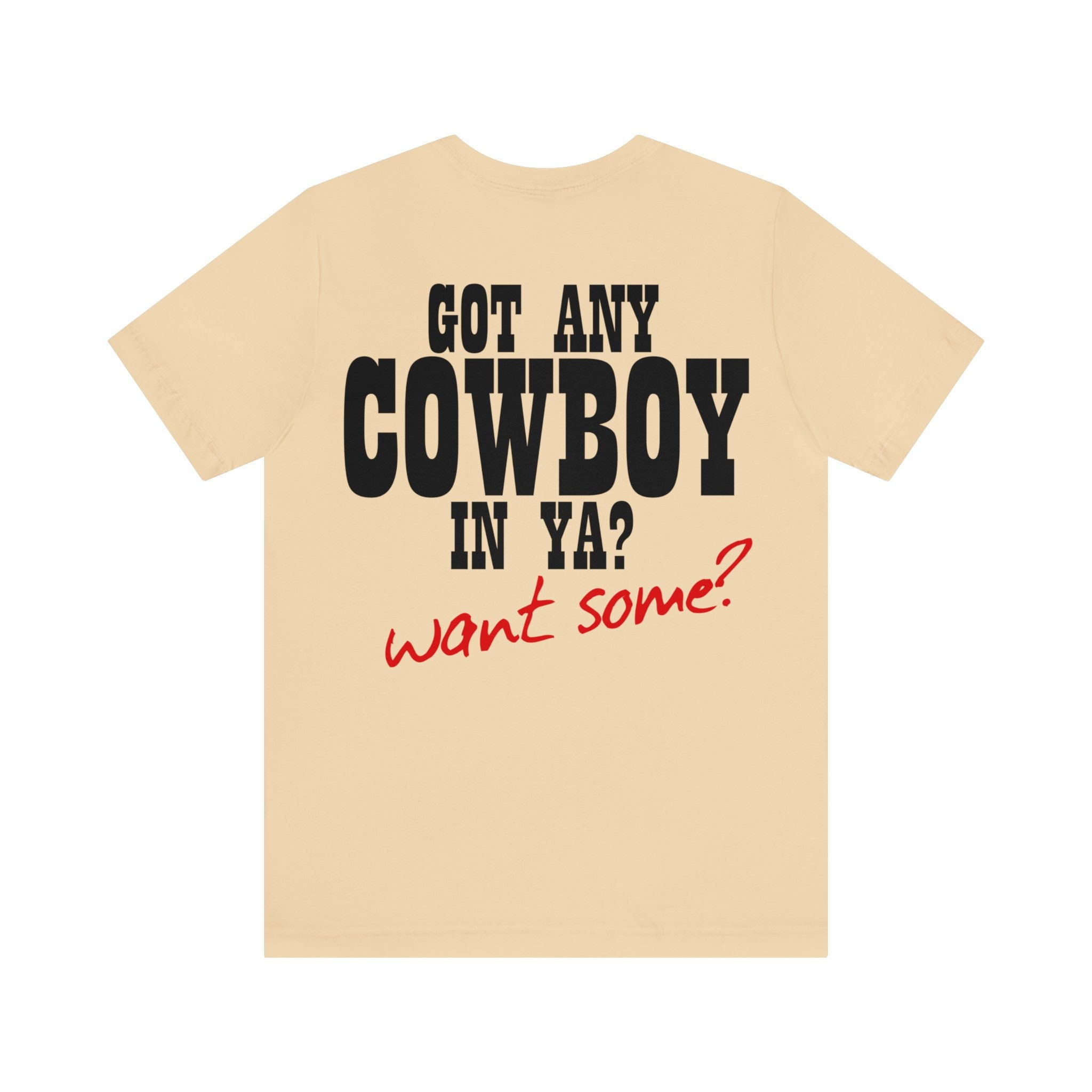 Got Any Cowboy in Ya? Want Some? Men's Backprint Tshirt - Etsy