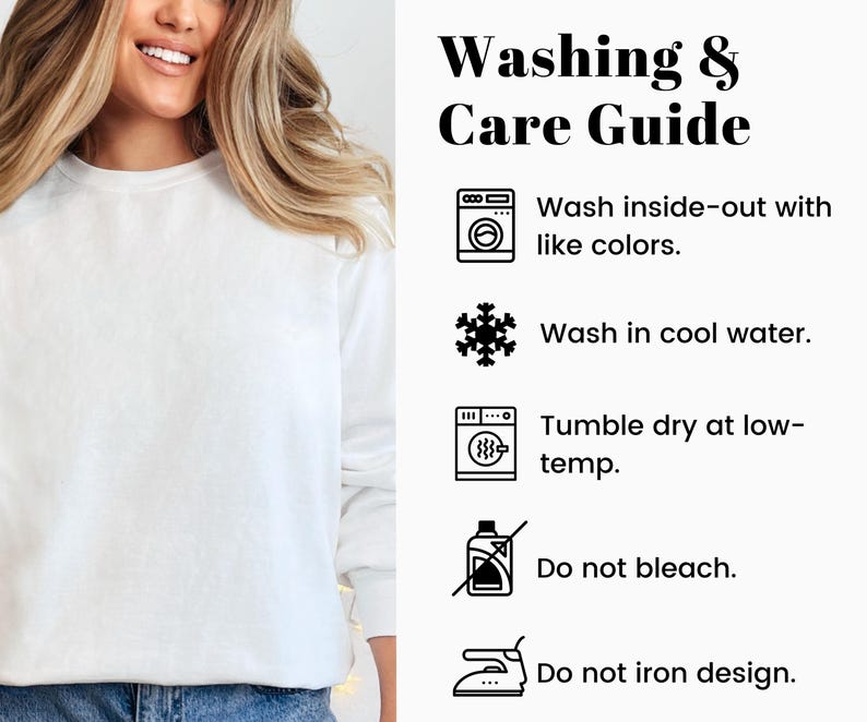 May include: Washing and care instructions for a garment. The instructions include washing inside-out with like colours, washing in cool water, tumble drying at a low temperature, not bleaching, and not ironing the design.