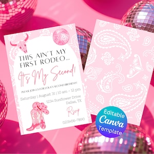 May include: A pink and white printable invitation with a pink disco ball, a pink cowboy boot, and the text "This ain't my first rodeo... It's my second!"  Please join us for Lola's second birthday. Saturday | August 31 | 10 am - 12 pm. 1234 Sunflower Drive. Dallas, TX. RSVP (123)456-7890. Editable Canva Template.