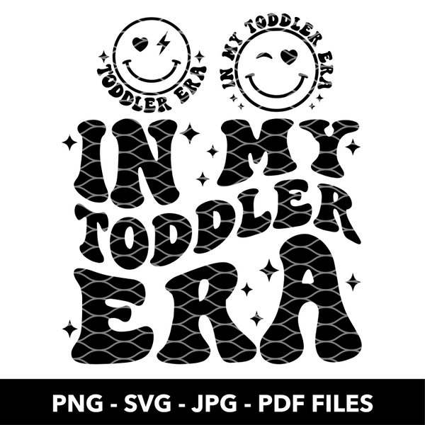 In My Toddler Era SVG PNG, Toddler Era SVG Png, Toddler Shirt Svg, Funny Kid Svg, Trendy, Cricut, Silhouette, Cut File, Digital Download