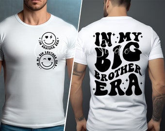 In My Big Brother Era SVG, Big Brother Era SVG, Big Brother Era PNG, Big Brother Shirt Svg, Big Brother Svg, Toddler Big Bro, Big Bro Svg