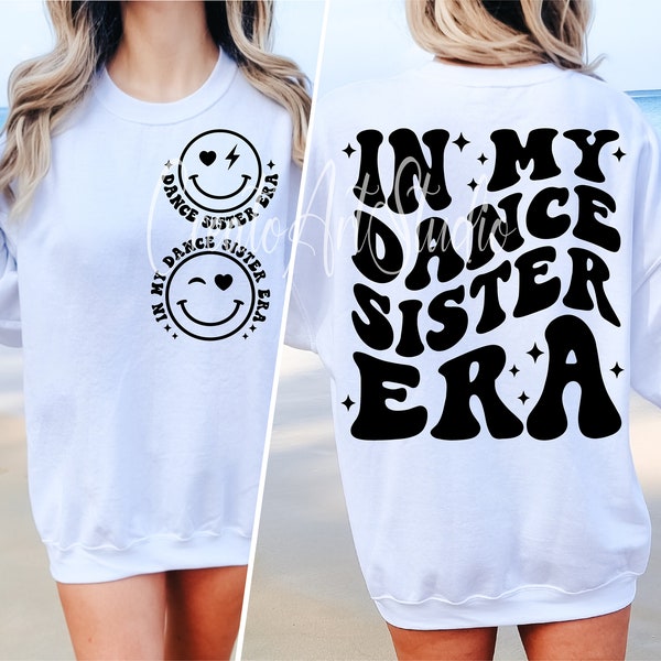 In My Dance Sister Era SVG PNG, Dance Sister Era Svg, Sister Svg, Sister Shirt Svg, Funny Sister Svg, Dance Svg, Cool Sister Shirt Svg Png