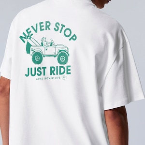 Tシャツ - ランドローバー - 「Never Stop Just Ride」 - ユニセックスTシャツ、楽しい冒険Tシャツ