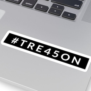 Hashtag Treason45 Glossy Vinyl Sticker, Political Decal