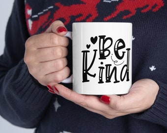 Positive Mantra 'Be Kind" Coffee Mug - 11oz Ceramic Cup with Positive Statement "Be Kind"