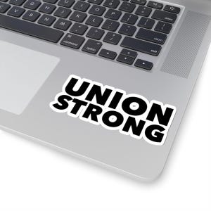 Union Strong Sticker - Pro Union Support Decal, Unionize Bumper Sticker, Strong Union, Union Worker Gift, Laptop Sticker