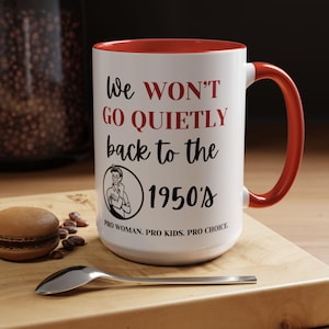 Female Empowerment Coffee Mug, Pro Woman Cup, Pro Choice, My Body My Choice Mug, Female Political Gift Idea, Girl Power Mug, Liberal Support
