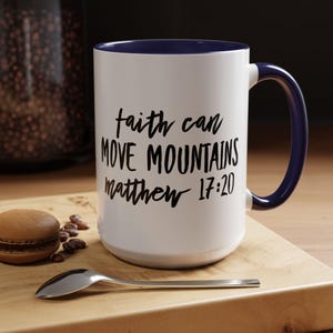 Glaube kann Berge versetzen, Matthäus 17:20 Bibel Vers Tasse, christliche Geschenkidee, Geschenk für Christen, neue Gläubige Geschenk, Buch Matthäus